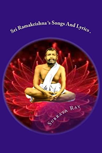 Sri Ramakrishna Songs And Lyrics . The Avatar Of The Avatars .