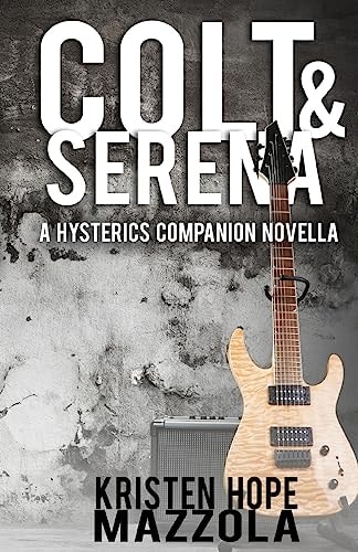 Colt and Serena A Hysterics Companion Novella