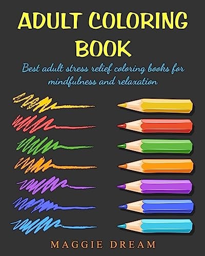 Adult Coloring Book Best Adult Stress Relief Coloring Books for Mindfulness and Relaxation