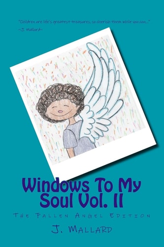 Windows To My Soul Vol. 2 The Fallen Angel Edition