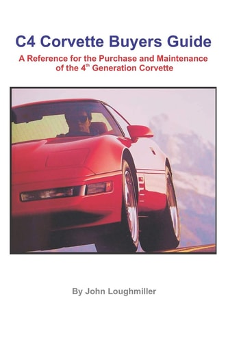 C4 Corvette Buyers Guide A Reference for the Purchase and Maintenance of the 4th Generation Corvette