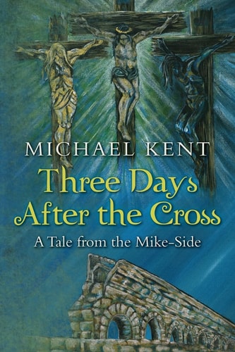 Three Days After the Cross A Tale from the Mike-Side