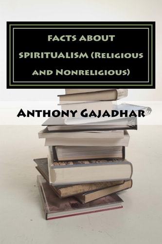 FACTS about SPIRITUALISM (Religious and Nonreligious)