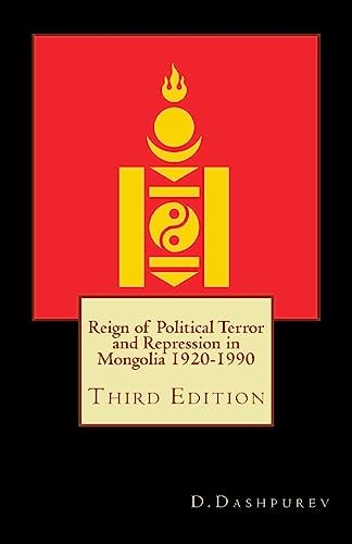 Reign of Political Terror and Repression in Mongolia 1920-1990