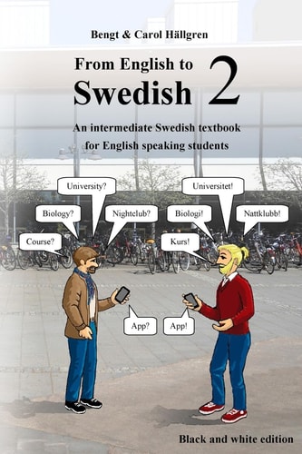 From English to Swedish 2 An Intermediate Swedish Textbook for English Speaking Students (black and White Edition)
