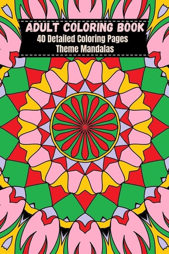 Adult Coloring Book 6x9 Mandalas 40 Detailed Coloring Pages Theme Mandalas