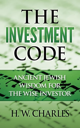 The Investment Code Ancient Jewish Wisdom for the Wise Investor