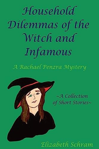 Household Dilemmas of the Witch and Infamous A Collection of Short Stories