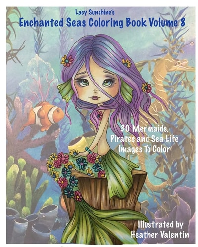 Lacy Sunshine's Enchanted Seas Coloring Book Volume 8 Mermaids, Pirates, and Sea Life
