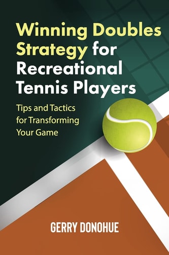 Winning Doubles Strategy for Recreational Tennis Players Tips and Tactics to Transform Your Game