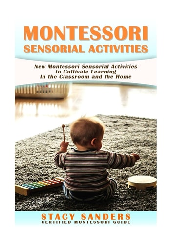 Montessori Sensorial Activities New Montessori Sensorial Activities to Cultivate Learning