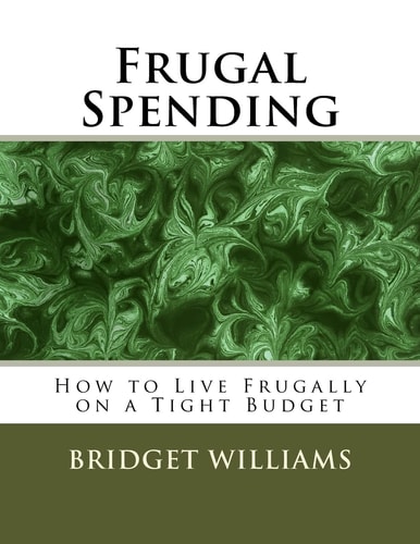 Frugal Spending How to Live Frugally on a Tight Budget