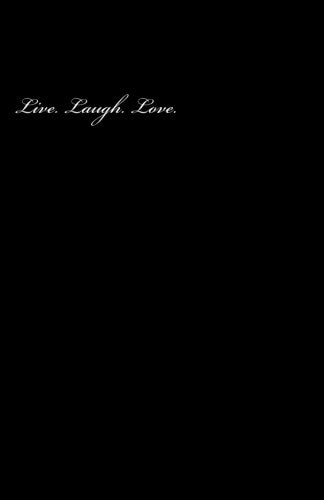 Live. Laugh. Love.
