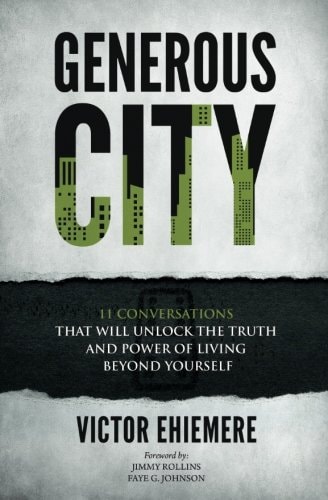 Generous City 11 Conversations That Unlock The Truth And Power Of Living Beyond Yourself