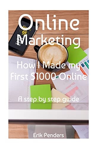 Online Marketing How I Made My First $1000 Online