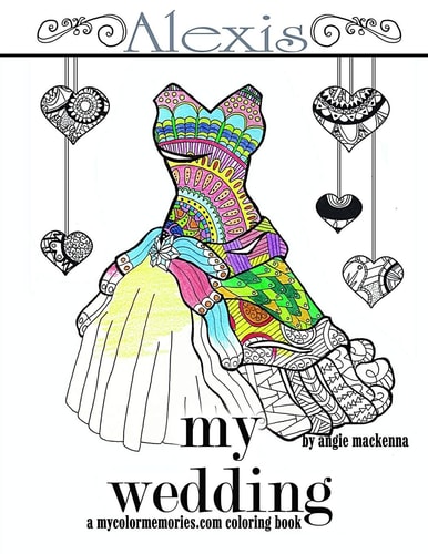 My Wedding: Alexis Adult Coloring Book, Personalized Gifts, Engagement Gifts, and Wedding Gifts
