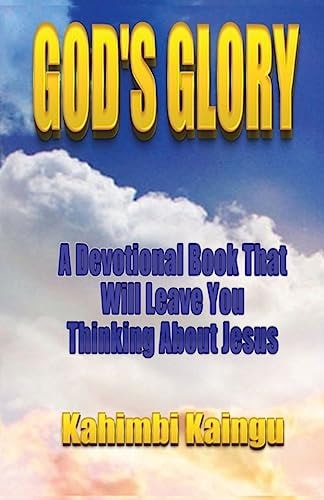 God's Glory 24/7 A Devotional Book That Will Leave You Thinking About Jesus