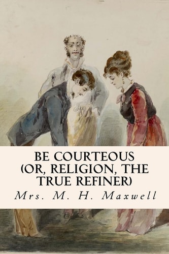 Be Courteous (or, Religion, the True Refiner)