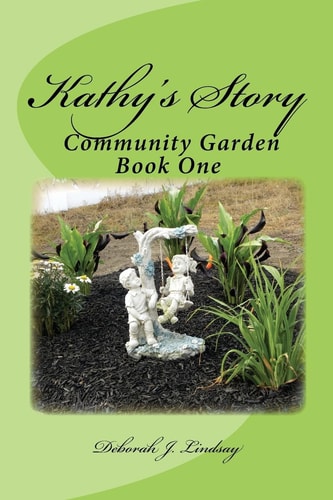Kathy's Story Community Garden Book One