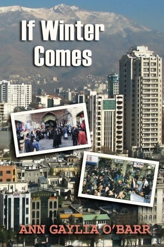 If Winter Comes Careers Separate a Young Couple, Sending the Wife to Iran Just Before the Iranian Revolution.
