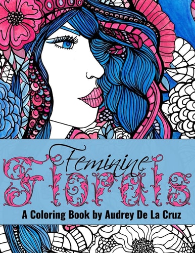 Feminine Florals Coloring Book A Coloring Book By Audrey De La Cruz