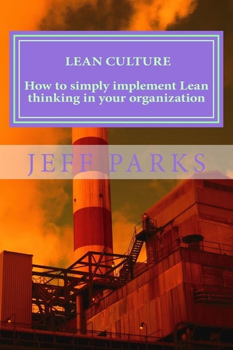 Lean Culture How to Simply Implement Lean Thinking in Your Organization