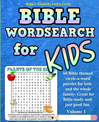 Kids Bible Word Search Puzzles Volume 1 60 Bible Themed Word Search (circle-a-word) Puzzles on Bible Characters. Places, and Events