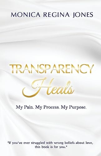 Transparency Heals My Pain. My Purpose. My Process.
