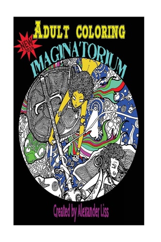 Adult Coloring Imaginatoruim Calm, Therapy, Zen, Ebony Art, Ebony, Coloring Book, New, Stress Relief, Art, Black Art, Adventure, Fiction, Steampunk, Mechanical, Conceptual, Color, Anime, Manga, Creativity, Craft, Hobby, Ink , Illustrations, Sea Life, Hunt