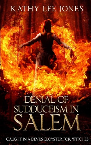 Denial of Sudduceism in Salem Caught in a Devil's Cloyster for Witches