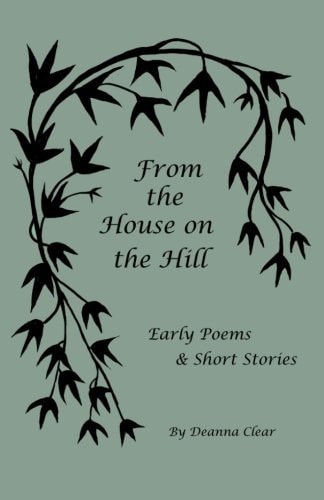 From the House on the Hill Early Poems and Short Stories