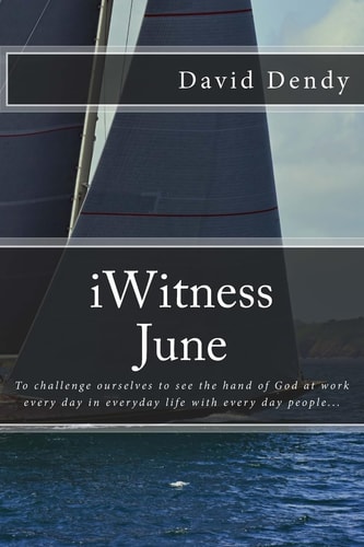 IWitness June To Challenge Ourselves to See the Hand of God at Work Every Day in Everyday Life with Every Day People...