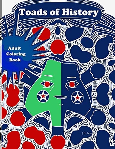 Toads of History An Adult Coloring Book of Amphibian Historical and Political Figures