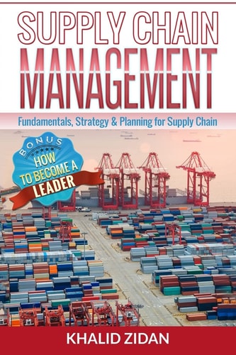 Supply Chain Management Fundamentals, Strategy, Analytics & Planning for Supply Chain & Logistics Management