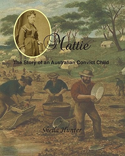 Mattie. The Story of an Australian Convict Child