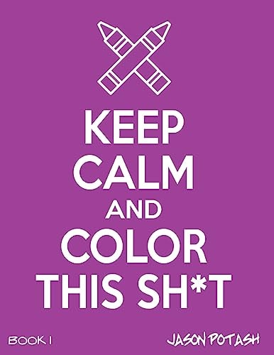 Keep Calm and Color This Sh-T ! - Vol. 1