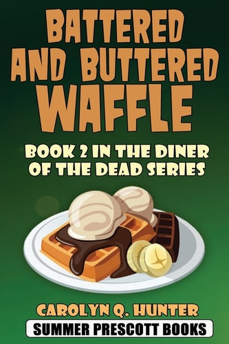 Battered and Buttered Waffle Book 2 in the Diner of the Dead Series