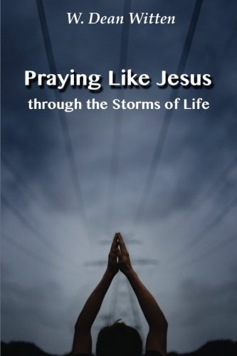 Praying Like Jesus Through the Storms of Life