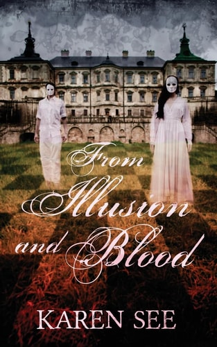 From Illusion and Blood