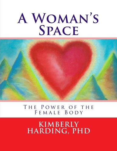 A Woman's Space The Power of the Female Body