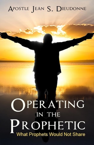 Operating in the Prophetic What Prophet Would Not Share