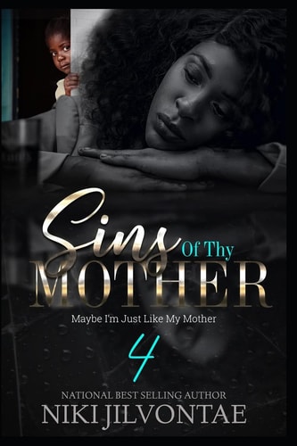 Sins of Thy Mother 4 Maybe I'm Just Like My Mama