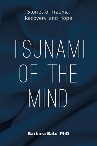 Tsunami of the Mind Stories of Trauma, Recovery, and Hope