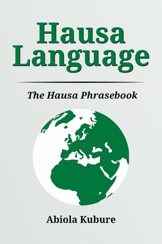 Hausa Language The Hausa Phrasebook