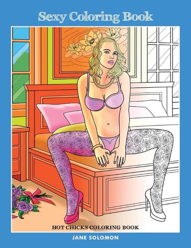 Sexy Coloring Book Hot Chicks Coloring Book