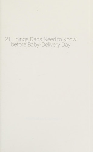 21 Things Dads Need to Know Before Baby-Delivery Day