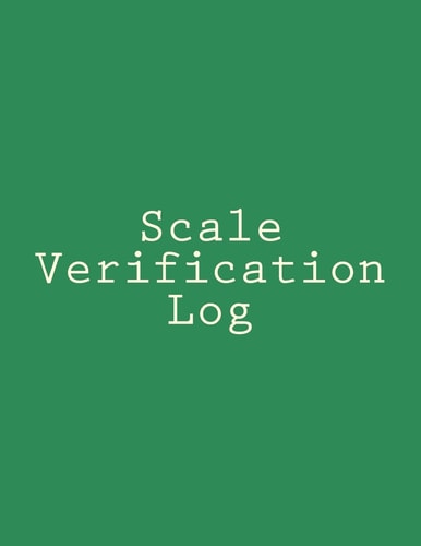 Scale Verification Log 8. 5 X 11, 220 Pages, Green Cover