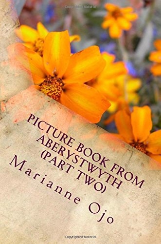 Picture Book From Aberystwyth (Part Two) Memories of a Wonderful Alma Mater