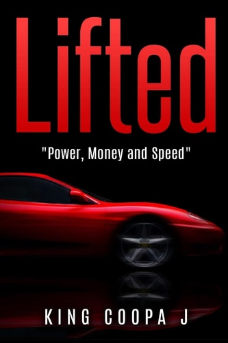 Lifted "Money, Power, and Speed"