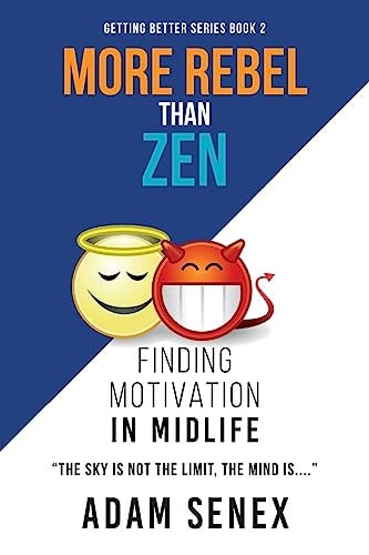 More Rebel Than Zen Finding Motivation In Midlife